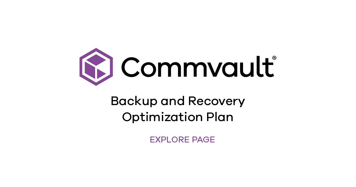 Backup and Recovery Optimization Plan | Commvault