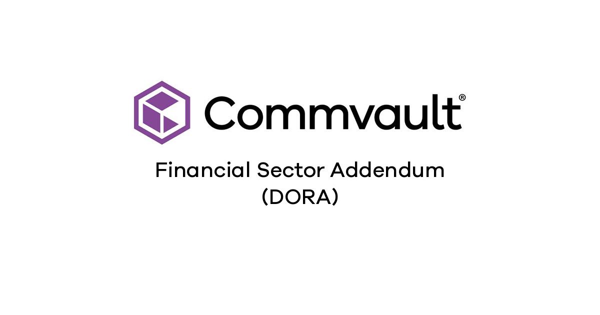 Financial Sector Addendum (DORA) | Commvault