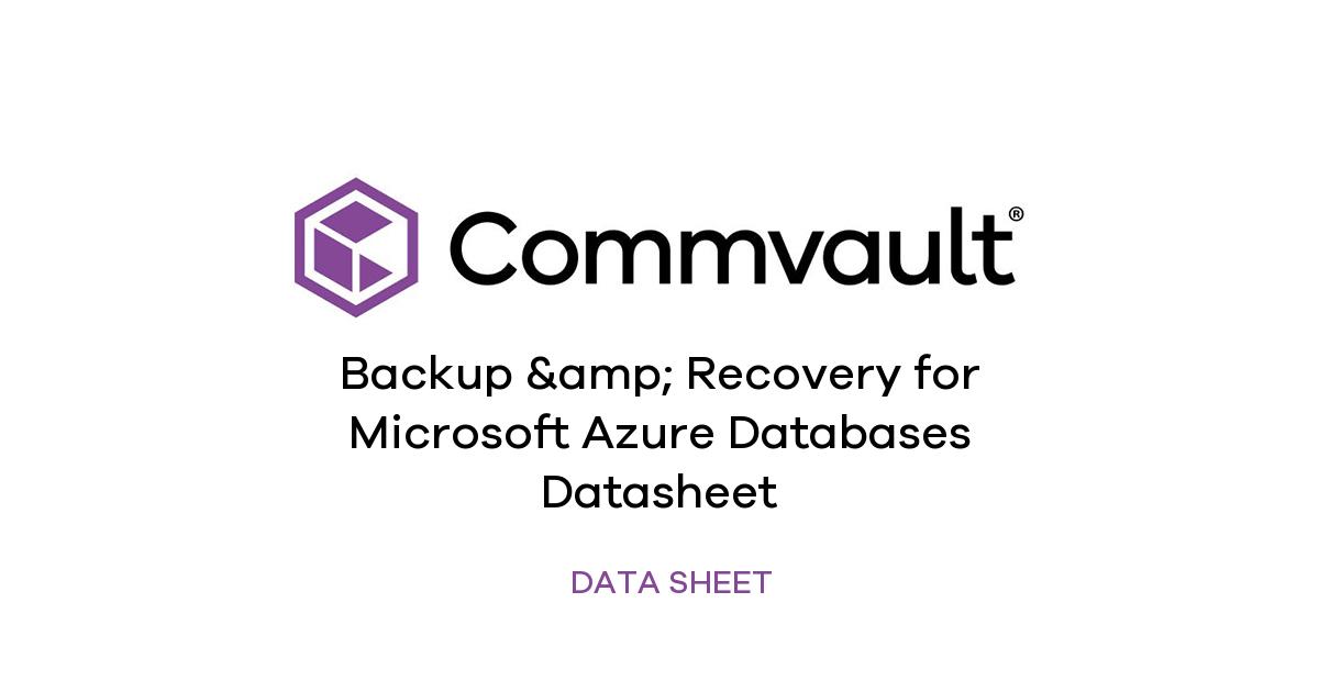 Backup & Recovery for Microsoft Azure Databases Datasheet | Commvault