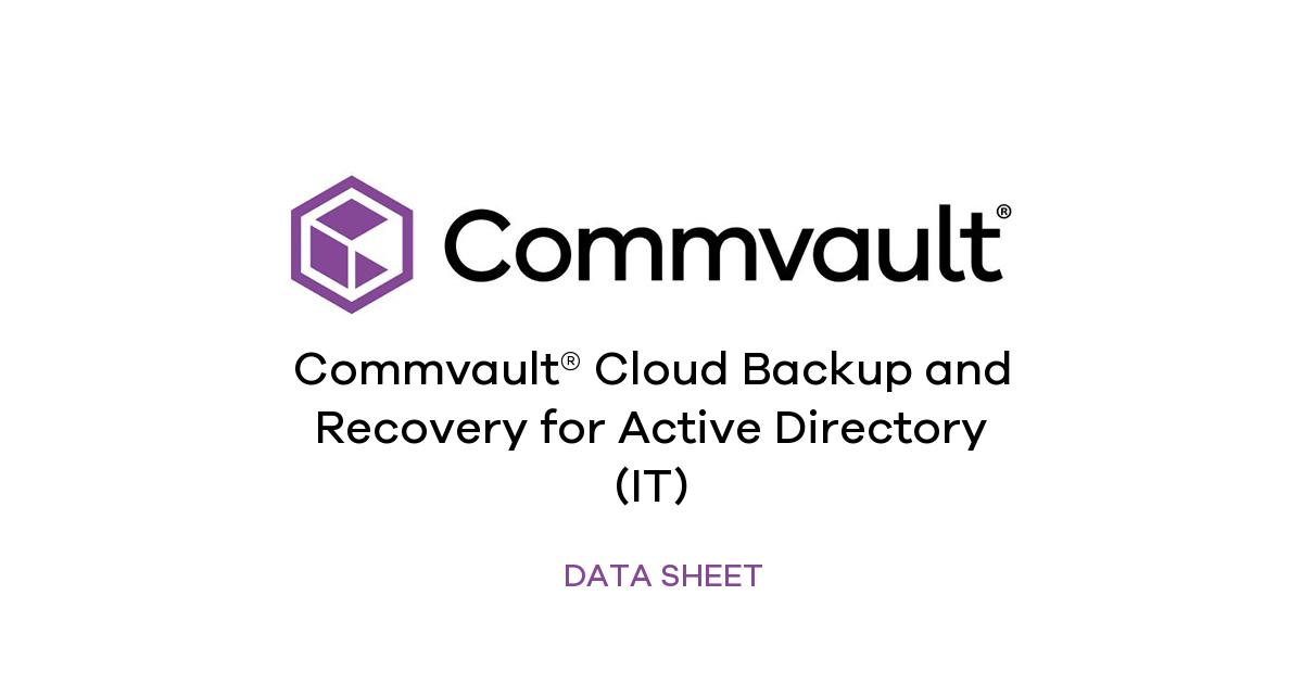 Commvault® Cloud Backup and Recovery for Active Directory (IT) | Commvault