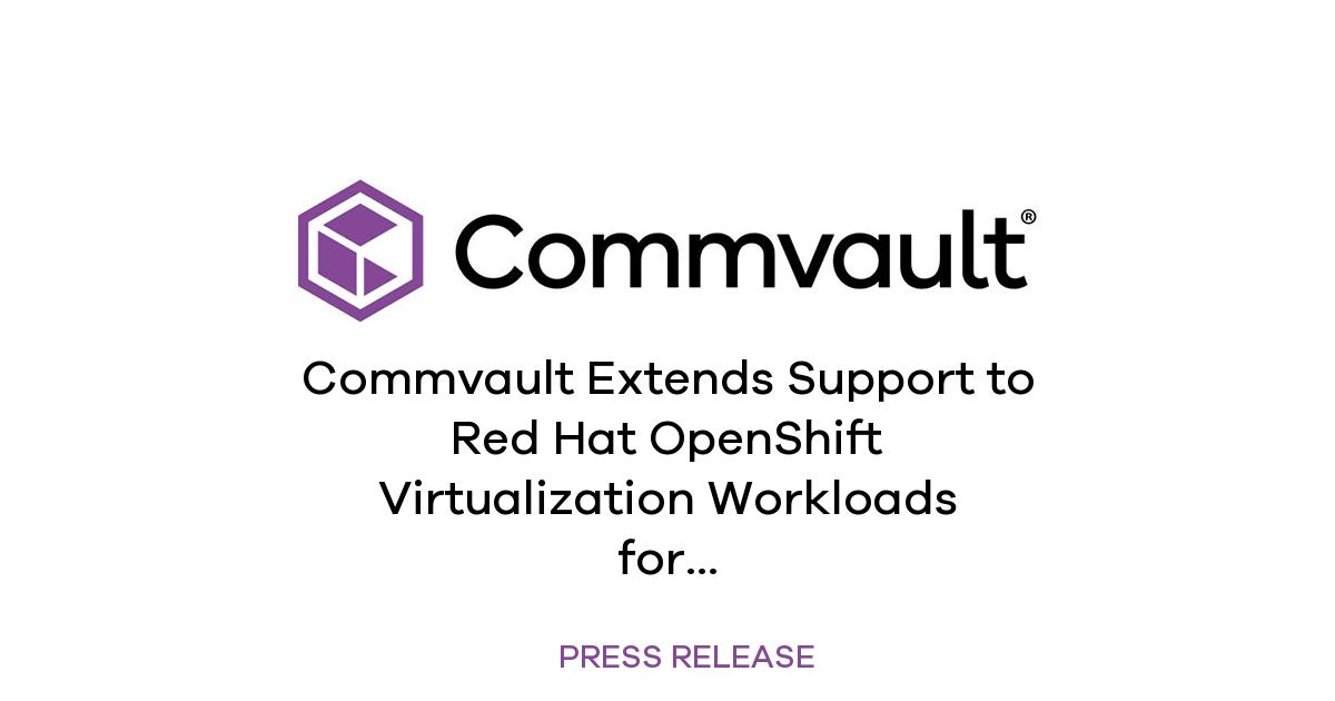 Commvault Extends Support to Red Hat OpenShift Virtualization