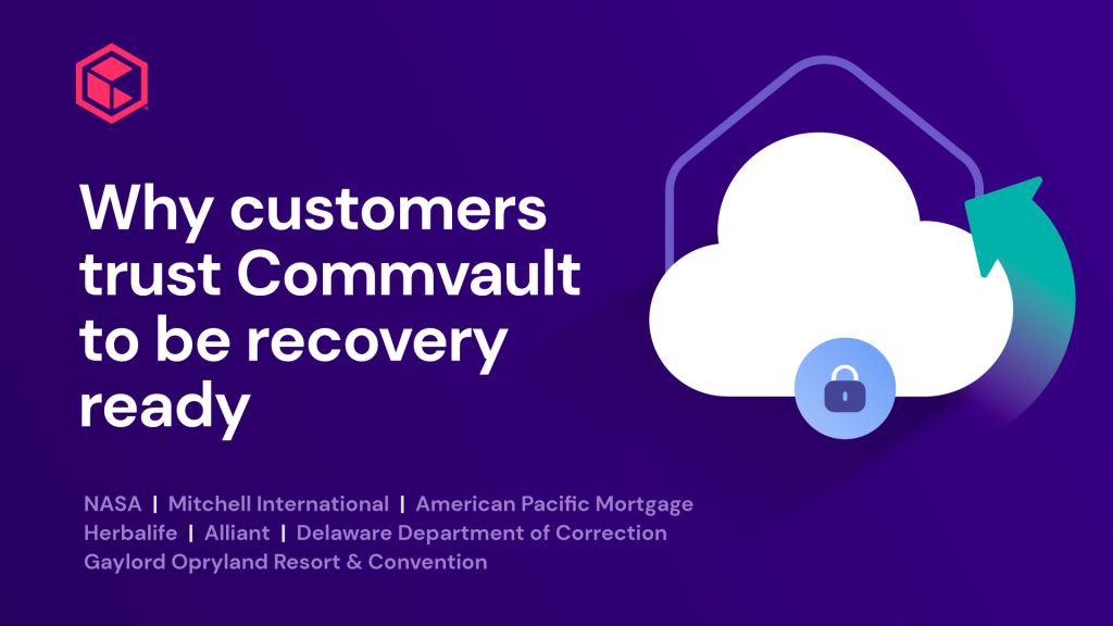 Why Customers trust Commvault to be Recovery Ready