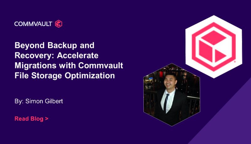 Beyond Backup and Recovery. Accelerate Migrations with Commvault® File Storage Optimization 