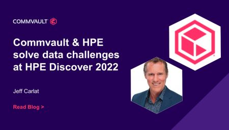 Commvault and HPE Talk Solving Data Challenges with Simplified Data Management Solutions at HPE Discover 2022 