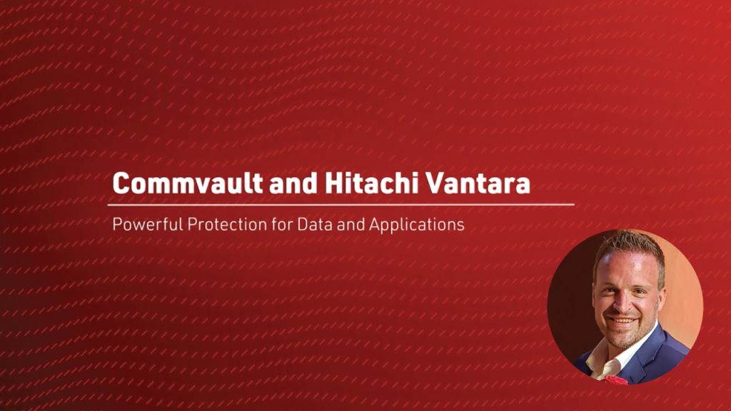 Commvault and Hitachi, Powerful Protection for Data and Applications