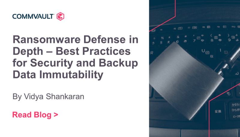Ransomware Defense in Depth – Best Practices for Security and Backup Data Immutability