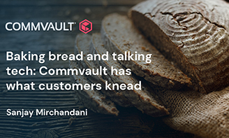 Baking bread and talking tech: Commvault has what customers knead