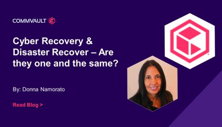 Cyber Recovery and Disaster Recovery -  Are They One and the Same? 