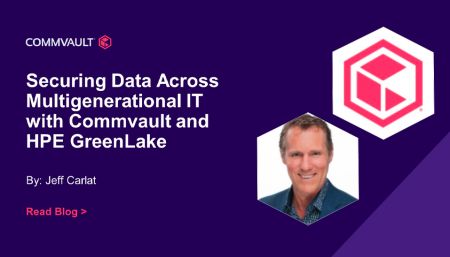 Securing data across multigenerational IT with Commvault and HPE GreenLake