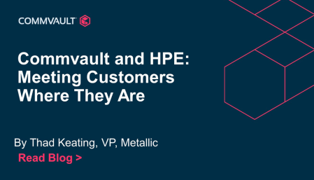 Commvault and HPE: Meeting customers where they are with new End-to-End Hybrid Cloud Solutions