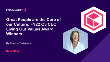 Great People are the Core of our Culture: Introducing our FY22 Q3 CEO Living Our Values Award Winners