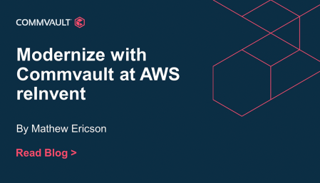 Modernize with Commvault at AWS re:Invent