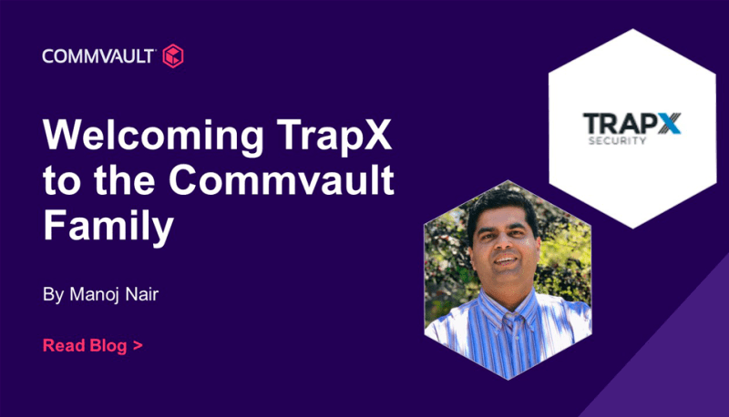 Welcoming TrapX to the Commvault Family