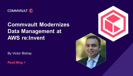 Commvault Modernizes Data Management at AWS re: Invent