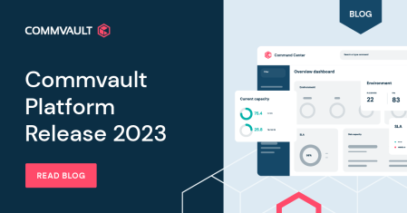 Commvault Platform Release 2023: Continuing to efficiently expand secure data protection for hybrid multi-cloud environments