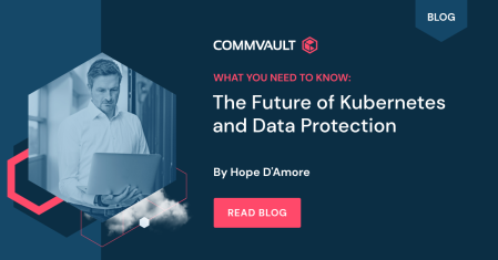 The Future of Kubernetes and Data Protection: What You Need to Know