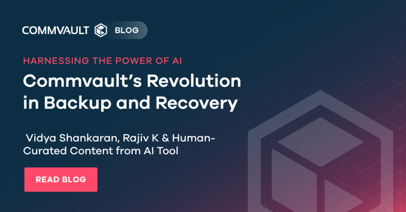 Harnessing the Power of AI: Commvault’s Revolution in Backup and Recovery
