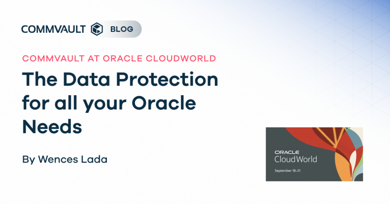 The Data Protection for all your Oracle Needs: Commvault at Oracle CloudWorld 2023