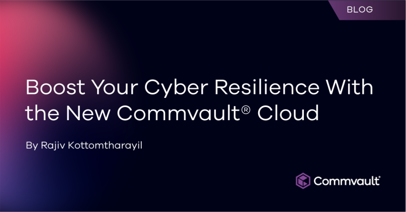 Boost Your Cyber Resilience with The New Commvault® Cloud