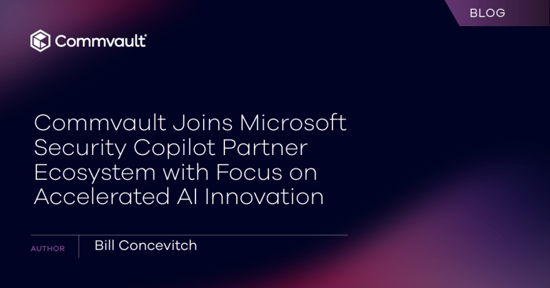 Commvault Joins Microsoft Security Copilot Partner Ecosystem with Focus on Accelerated AI Innovation