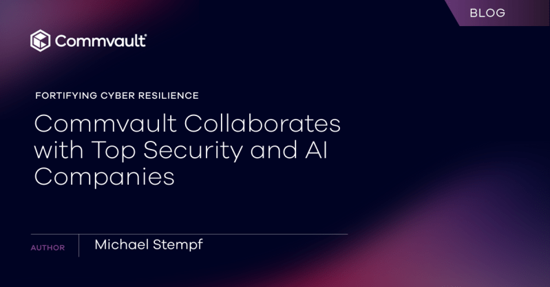 Fortifying Cyber Resilience: Commvault Collaborates with Top Security and AI Companies