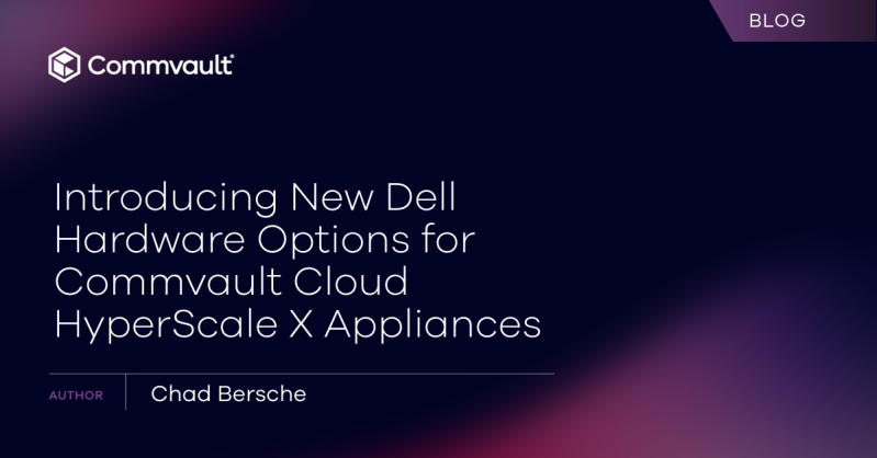 Introducing New Dell Hardware Options for Commvault Cloud HyperScale X Appliances