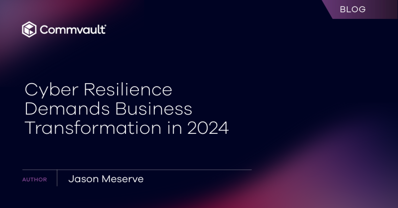 http://Cyber%20Resilience%20Demands%20Business%20Transformation%20in%202024