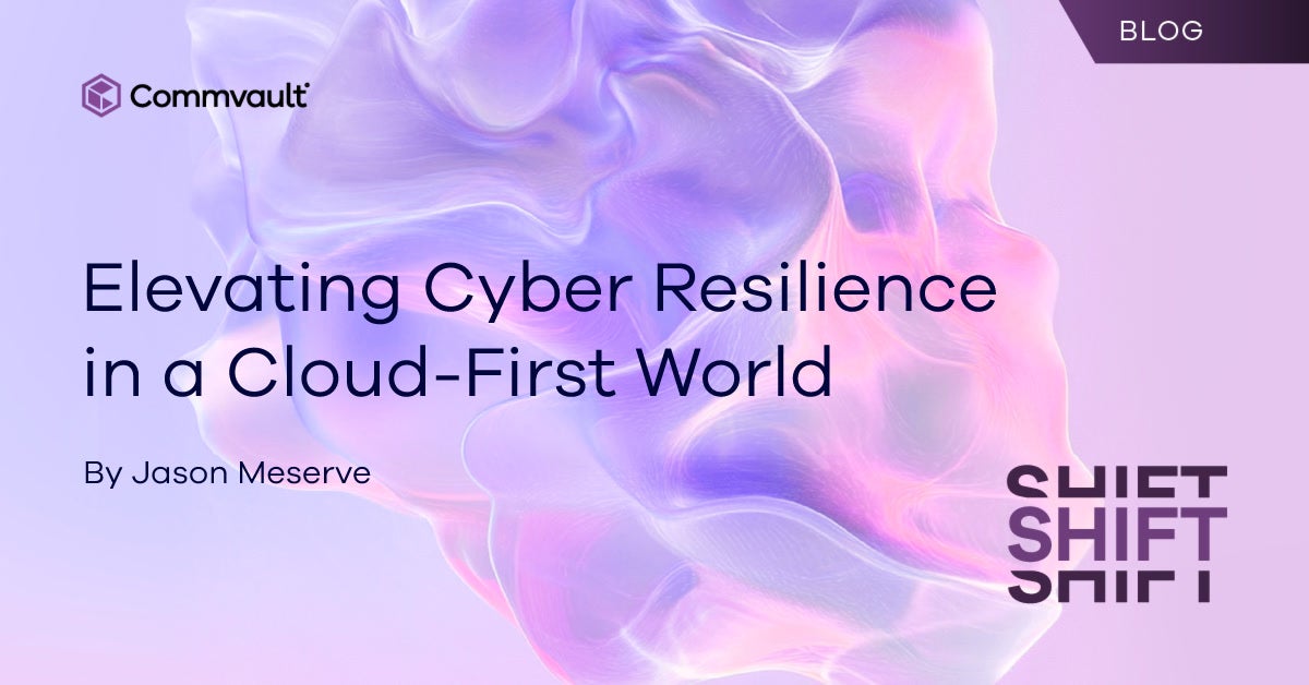 Commvault Shift SHIFT 2024: Elevating Cyber Resilience in a Cloud-First World | Commvault