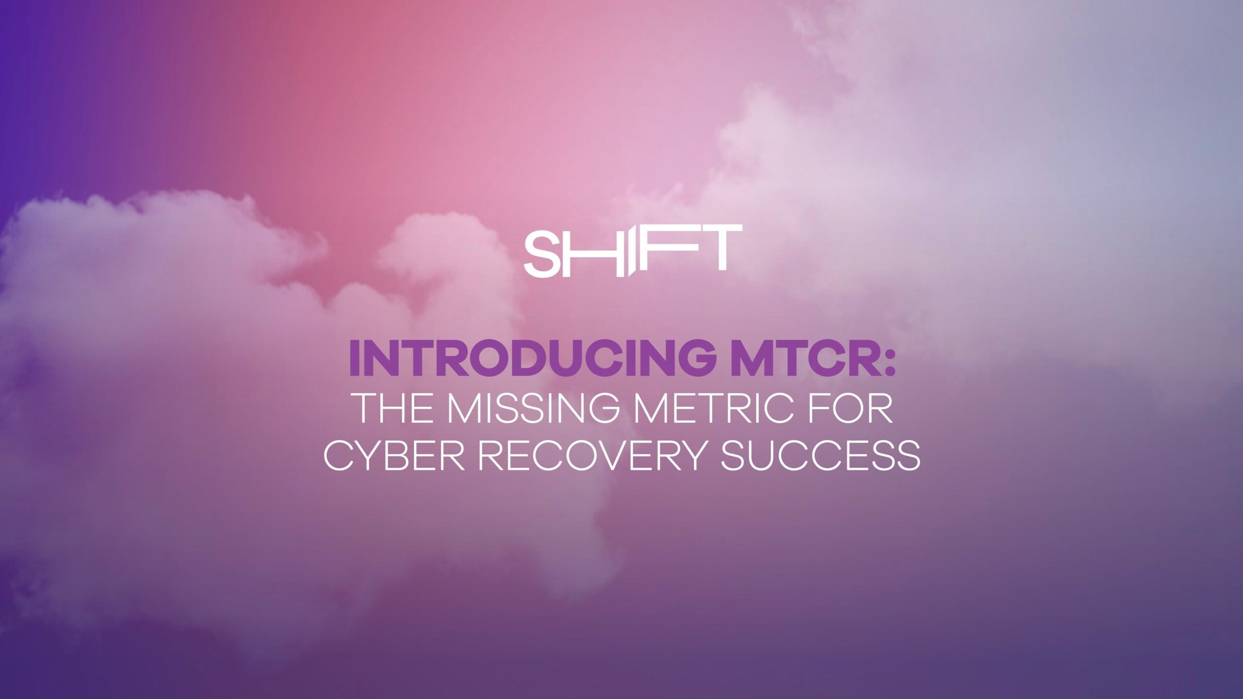 introducing-mtcr-the-missing-metric-for-cyber-recovery-success-shift-2025-thumb